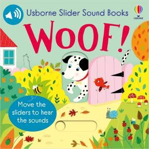 Slider Sound Books: Woof! by Sam Taplin & Ailie Busby