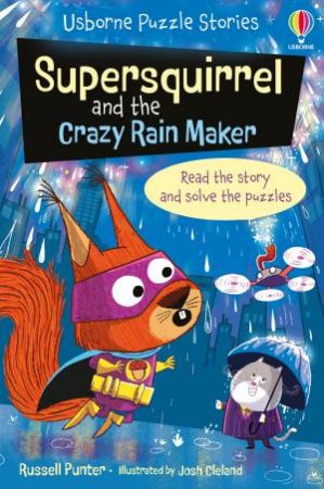 Supersquirrel and the Crazy Rain Maker by Russell Punter & Josh Cleland