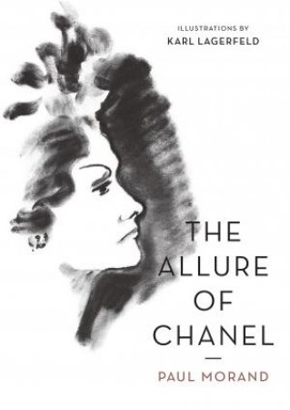 The Allure of Chanel (Illustrated) by Paul Morand & Euan Cameron & Karl Lagerfeld