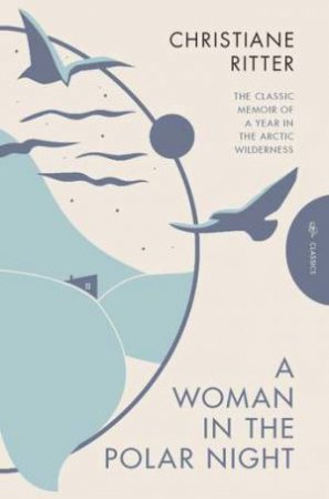 A Woman in the Polar Night by Christiane Ritter & Jane Degras