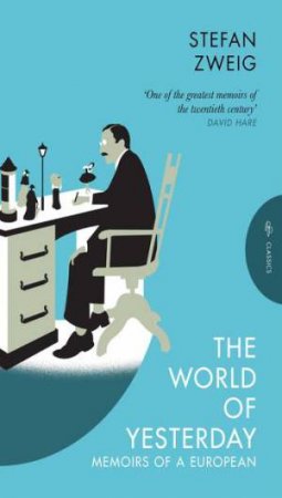 The World of Yesterday by Stefan Zweig & Anthea Bell