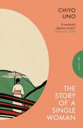The Story of a Single Woman by Chiyo Uno & Rebecca Copeland
