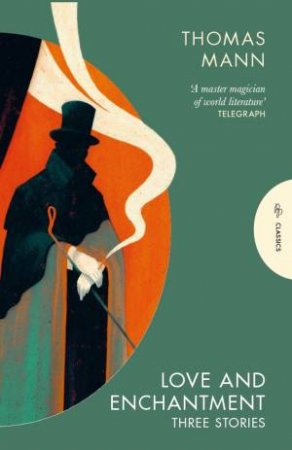 Love and Enchantment by Thomas Mann & Lesley Chamberlain