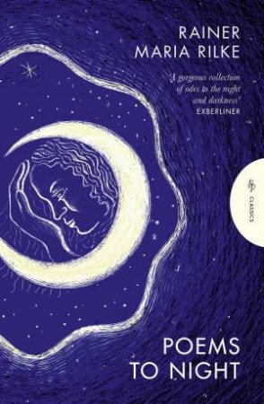 Poems to Night by Rainer Maria Rilke & Will Stone