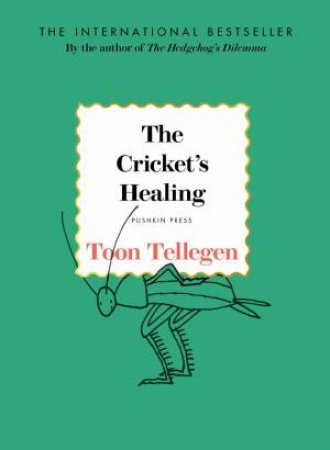 The Cricket's Healing by David Colmer & Toon Tellegen