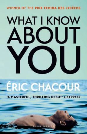What I Know About You by Eric Chacour & Pablo Strauss
