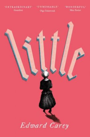 Little by Edward Carey & Edward Carey