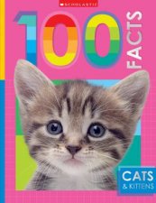 Cats and Kittens 100 Facts Miles Kelly