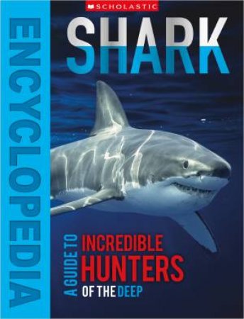 Encyclopedia of Sharks by Miles Kelly