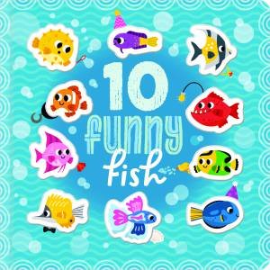10 Funny Fish by Cara Jenkins & Scott Barker