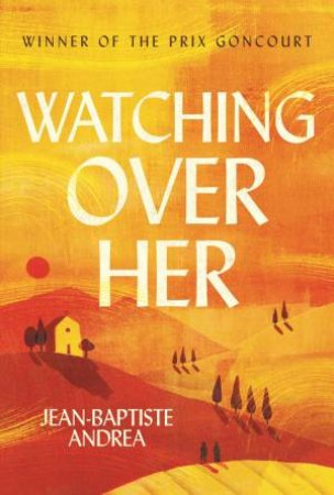 Watching Over Her by Jean-Baptiste Andrea & Frank Wynne