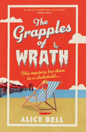 The Grapples of Wrath by Alice Bell