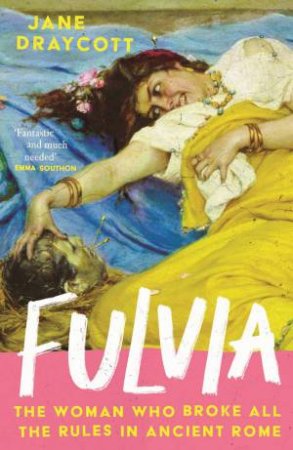 Fulvia by Jane Draycott