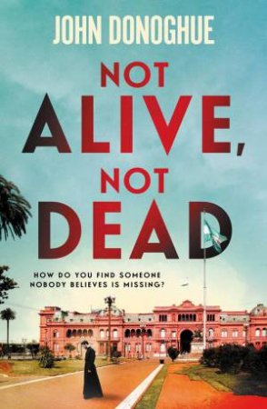 Not Alive, Not Dead by John Donoghue