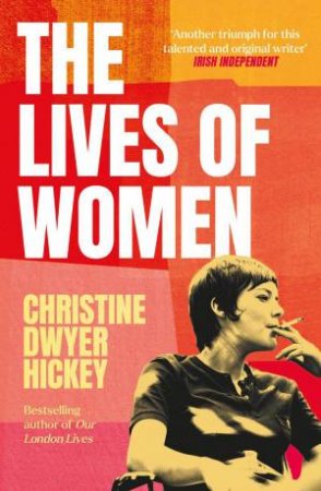 The Lives of Women by Christine Dwyer Hickey