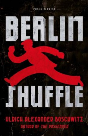 Berlin Shuffle by Ulrich Alexander Boschwitz