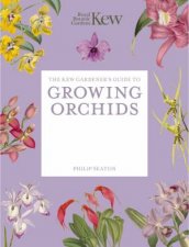 The Kew Gardeners Guide to Growing Orchids