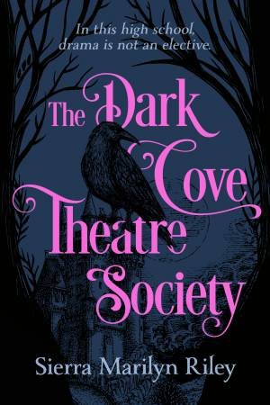The Dark Cove Theatre Society by Sierra Marilyn Riley