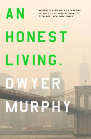 An Honest Living by Dwyer Murphy