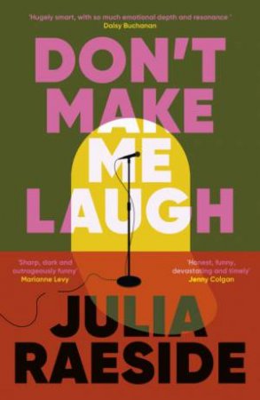 Don't Make Me Laugh by Julia Raeside