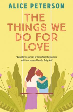 The Things We Do For Love by Alice Peterson