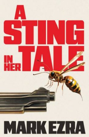 A Sting in Her Tale by Mark Ezra