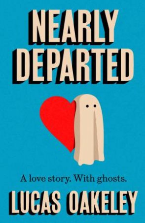 Nearly Departed by Lucas Oakeley