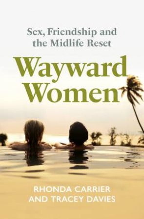 Wayward Women by RHONDA CARRIER & Tracey Davies