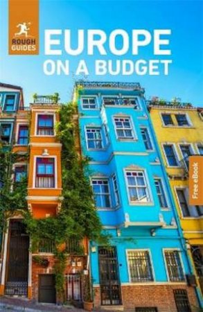 The Rough Guides Europe On a Budget by Rough Guides & Andrew Beattie & Daniel Stables & Beth Williams & Joanna Reeves