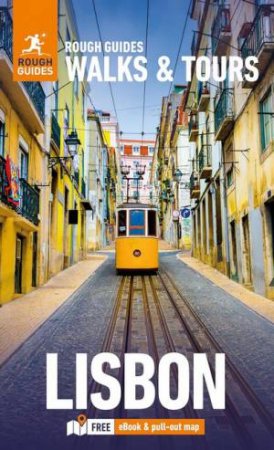 Rough Guides Walks and Tours Lisbon: Top 14 Itineraries for Your Trip: Travel Guide with eBook by Rough Guides & Matthew Hancock & Amanda Tomlin