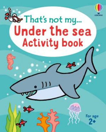That's Not My Under the Sea Activity Book by Mathew Oldham & Rachel Wells
