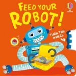 Feed Your Robot Turn the Wheel Books