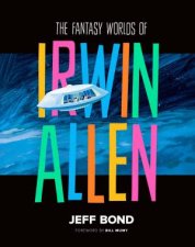 The Fantasy Worlds of Irwin Allen