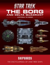 Star Trek Shipyards The Borg and the Delta Quadrant Vol 1  Akritirian to Kren im