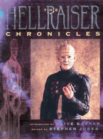 The Hellraiser Chronicles by Clive Barker & Stephen Jones