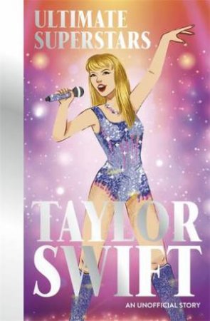 Ultimate Superstars: Taylor Swift by Melanie Hamm
