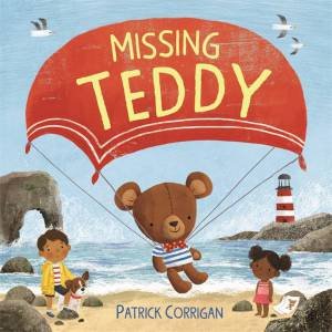 Missing Teddy by Patrick Corrigan & Patrick Corrigan