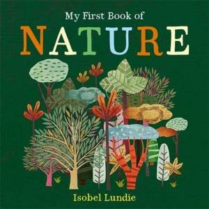 My First Book of Nature by Isobel Lundie
