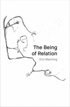 The Being of Relation by Erin Manning