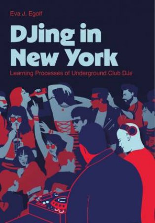 DJing in New York by Eva J. Egolf