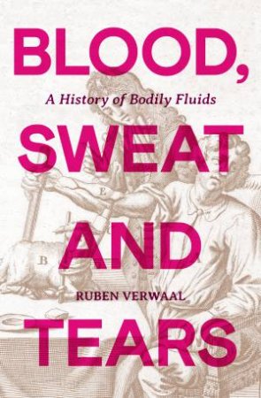 Blood, Sweat and Tears by Ruben Verwaal & Andy Brown