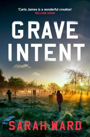 Grave Intent by Sarah Ward