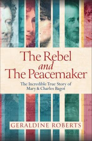 The Rebel and the Peacemaker by Geraldine Roberts