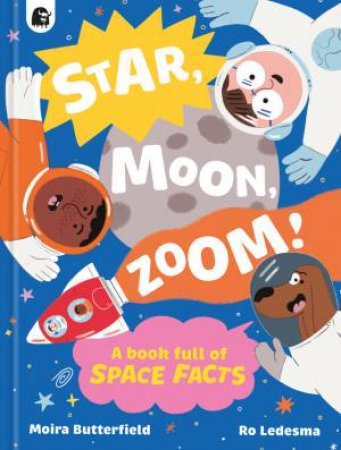 Star, Moon, Zoom! by Moira Butterfield & Ro Ledesma