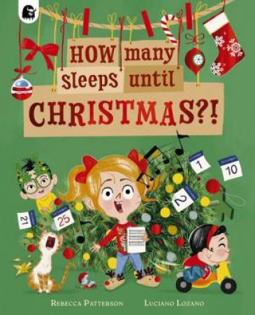 How Many Sleeps Until Christmas?! by Rebecca Patterson & Luciano Lozano