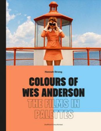 Colours of Wes Anderson by Hannah Strong