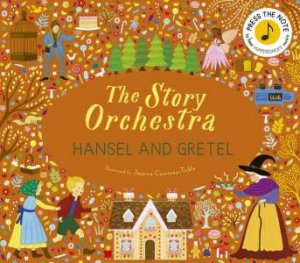 The Story Orchestra: Hansel and Gretel by Jessica Courtney-Tickle