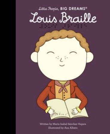 Louis Braille by Maria Isabel Sanchez Vegara & Ana Albero