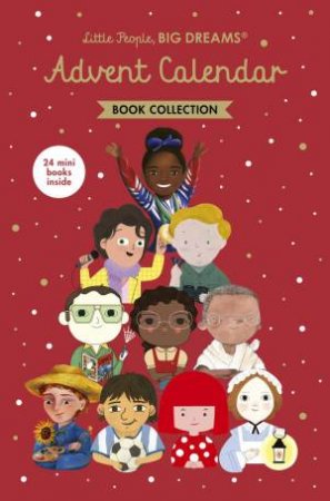 Little People, BIG DREAMS: Advent Calendar Book Collection by Maria Isabel Sanchez Vegara