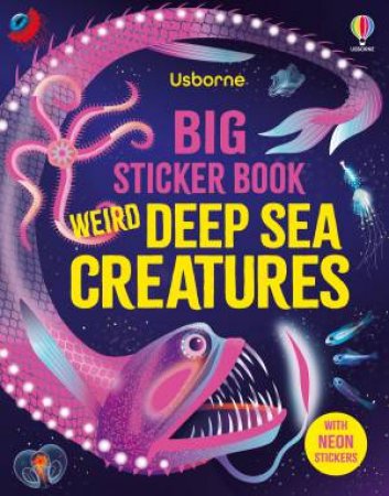 Weird Deep Sea Creatures Big Sticker Book by Alice James & Amanda Shufflebotham